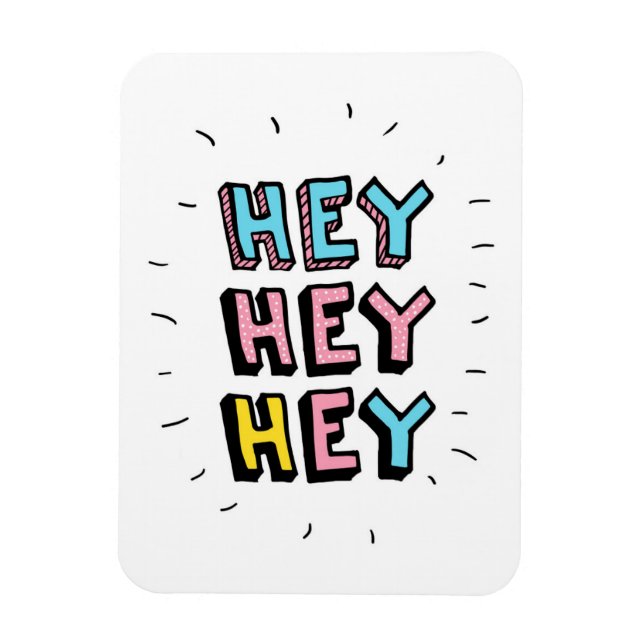 Hey Hey Magnet (Vertikal)