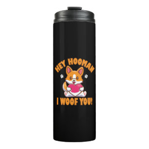 Hey Hooman I Woof You Thermosbecher