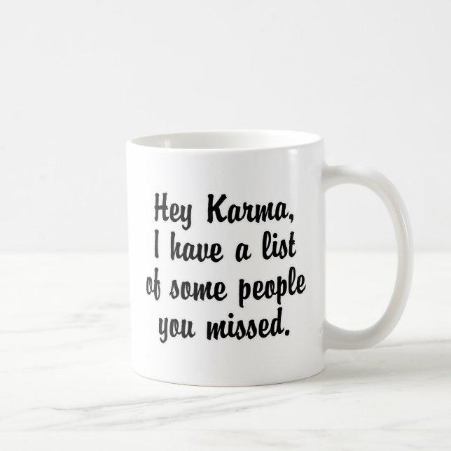 Hey Karma.. Kaffeetasse (Rechts)