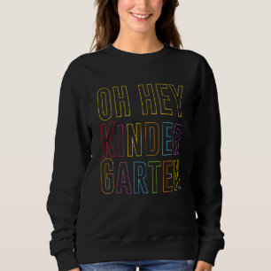 Hey Kindergarten zurück zur Schule für Lehrer und Sweatshirt