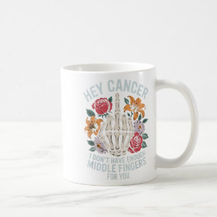 Hey Krebs, ich habe nicht genug Mittelfinger für Kaffeetasse