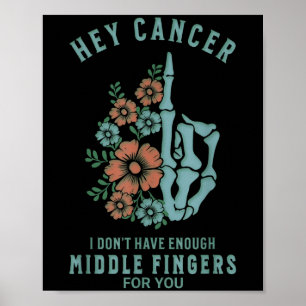 Hey Krebs, ich habe nicht genug Mittelfinger für Poster