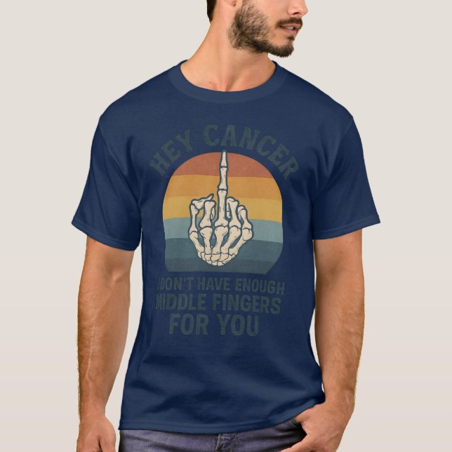 Hey Krebs - ich habe nicht genug Mittelfinger T-Shirt (Vorderseite)
