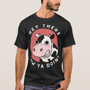 Hey Kuh, bist du ein süßes Tier Wortspiel T-Shirt