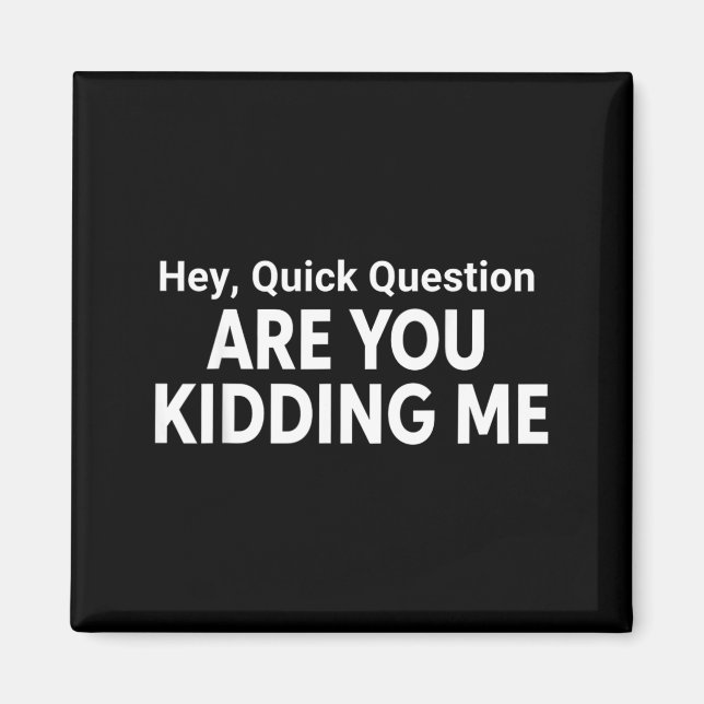 Hey Kurze Frage Lustiger Spruch Magnet (Vorne)