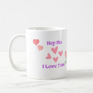 Hey Ma I Liebe Sie mit Herz und eine Rose auf eine Kaffeetasse