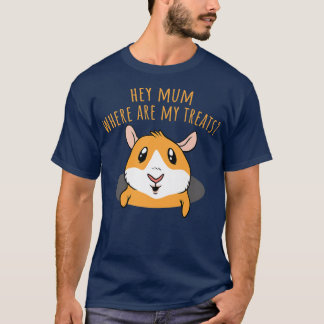 Hey Mama, wo sind meine Leckereien Funny Guinea Pi T-Shirt