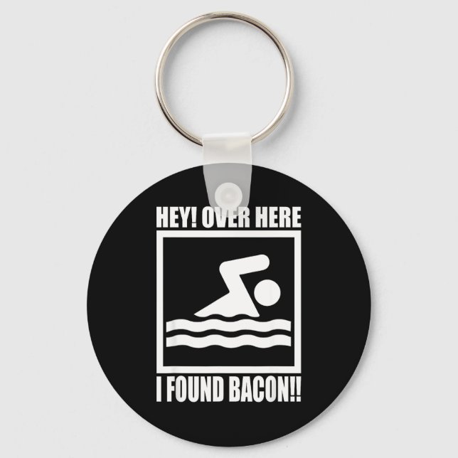 Hey Over Here I Found Bacon Funny Saying For Swimm Schlüsselanhänger (Vorderseite)