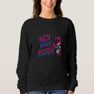 Hey Piggy Piggy!! Sweatshirt