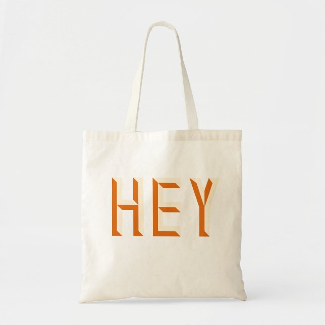 Hey Quote Sprichwort Slogan Typografie Tragetasche (Vorne)