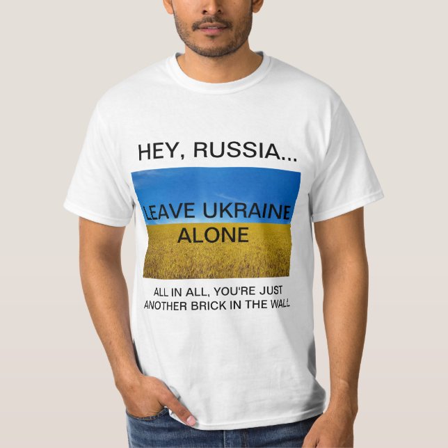 HEY RUSSIE...LAISSE L'UKRAINE SEULE T-shirt (Devant)