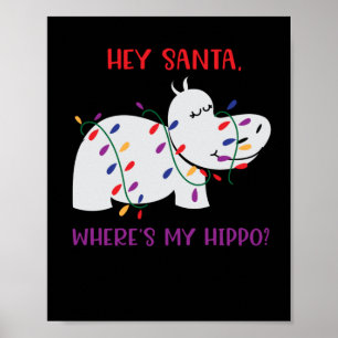 Hey, Santa, Where's my hippo 2 Poster