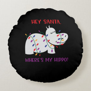 Hey, Santa, Where's my hippo 2 Rundes Kissen
