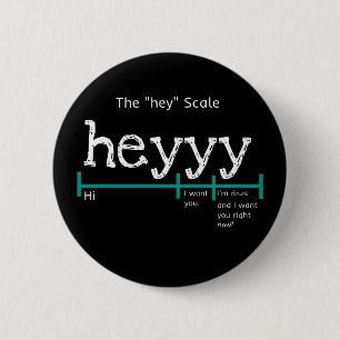 Hey, Scale Heyy Funny Button