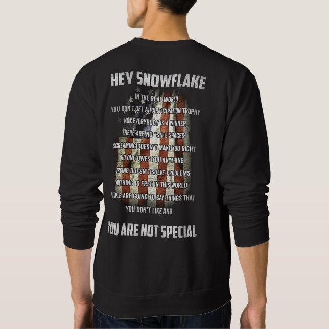 Hey Snowflake Du bist nicht etwas Besonderes Ameri Sweatshirt (Rückseite)