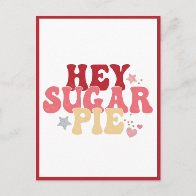 Hey Sugar Pie, Funny Valentine Postcard Postkarte (Vorderseite)
