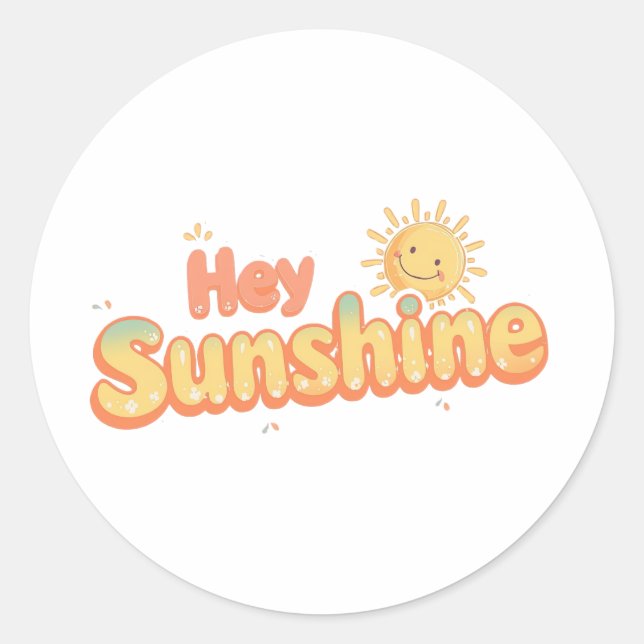 "Hey Sunshine" with Smiling Sun Runder Aufkleber (Vorderseite)