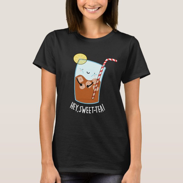 Hey Swee-Tea Funny Sweet Tea Pun Dark BG T-Shirt (Vorderseite)