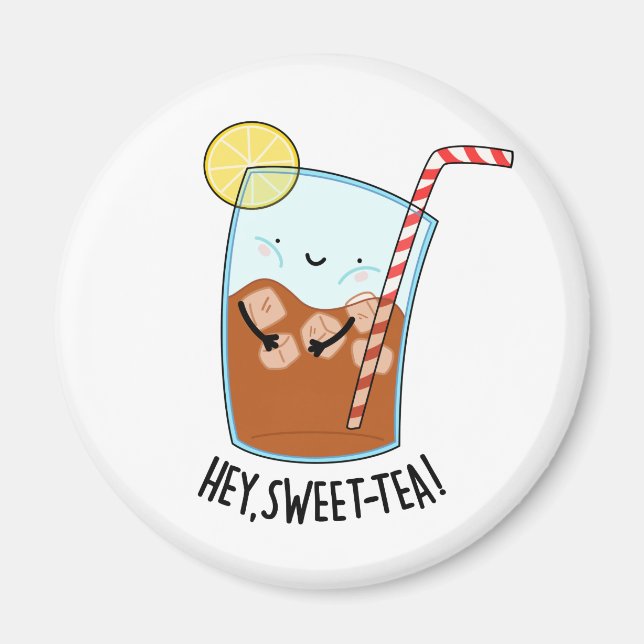 Hey Swee-Tea Funny Sweet Tea Pun Magnet (Vorne)
