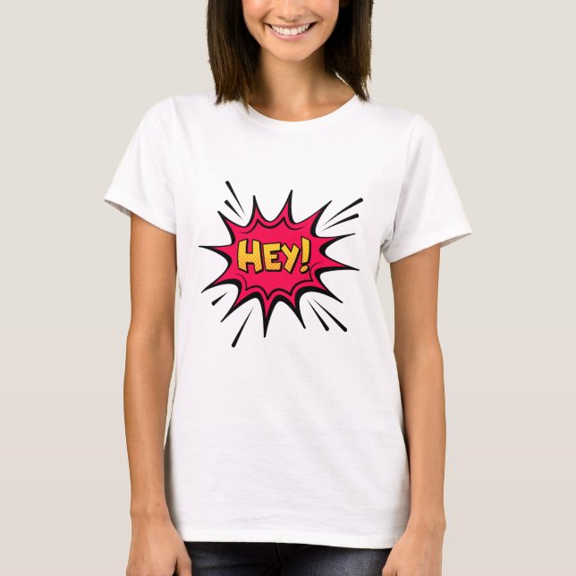 HEY! T-Shirt – Playful & Energetic Graphic Tee (Vorderseite)