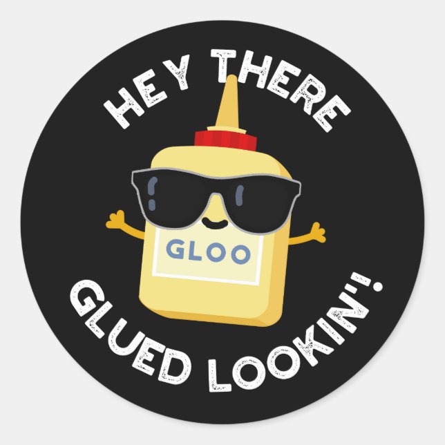 Hey There Glued Lookin Funny Glue Pun Dark BG Runder Aufkleber (Vorderseite)