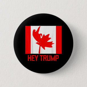 Hey Trump Kanada Kanadier für Trump Funny Design Button