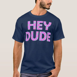 Hey Typ 1 T-Shirt