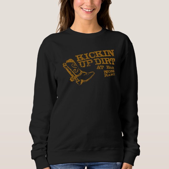 Hey Typ Kickin Up Dirt Sweatshirt (Vorderseite)