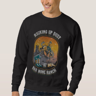 Hey Typ Kippen Staub Bar Keine Ranch Vintag Ba Sweatshirt