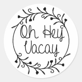 Hey Vacay Shirt Urlaub Runder Aufkleber