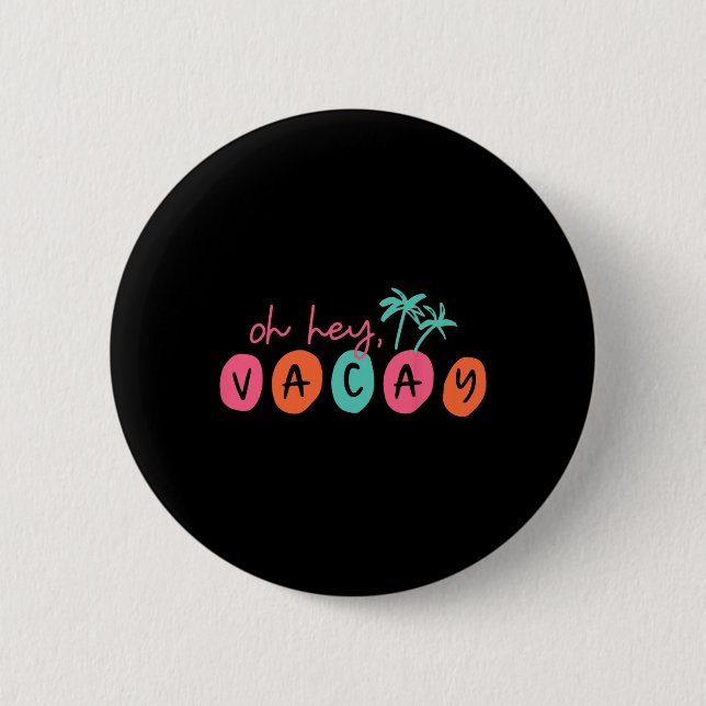 Hey Vacay Sommer Matching Familienurlaub Männer W Button (Vorderseite)
