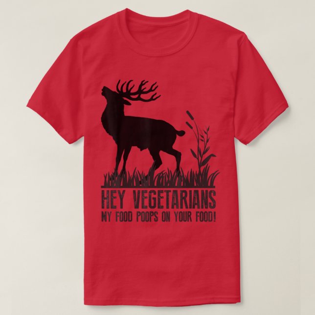 Hey Vegetarier Mein Essen Kacke auf deinem Spaß  T-Shirt (Design vorne)