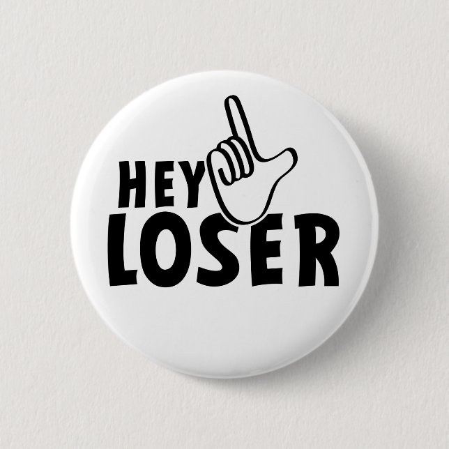 Hey Verlierer, Mafik, Onnozele, neurd.... Button (Vorderseite)