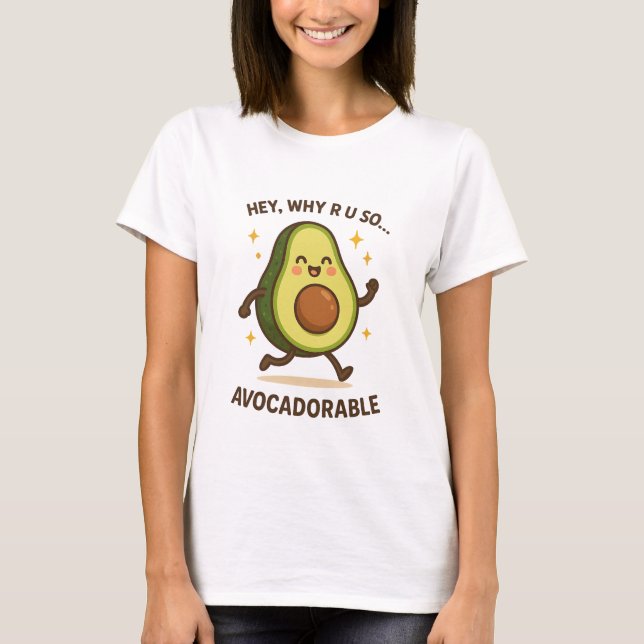 Hey, warum R U so erstaunlich | Niedlich Funny Avo T-Shirt (Vorderseite)