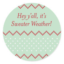 Hey Y all Sweater Weather Stickers