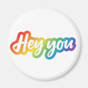 Hey You Farbige Gradient-Typografie-Design Magnet