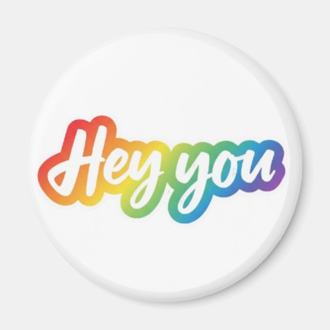 Hey You Farbige Gradient-Typografie-Design Magnet (Vorne)