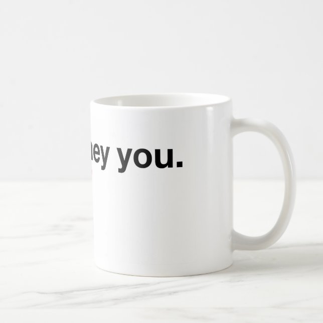 Hey You Sweetheart Kaffeetasse (Rechts)