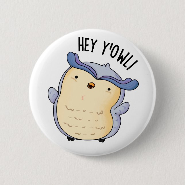 Hey Y'Owl Funny Owl Puff Button (Vorderseite)