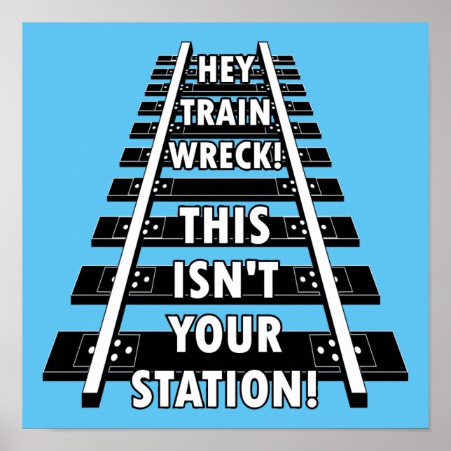 Hey Zug Wreck Das ist nicht dein Bahnhof lustig Poster (Vorne)