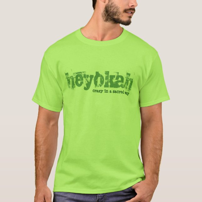 Heyokah verrückt auf eine heilige Art T-Shirt (Vorderseite)
