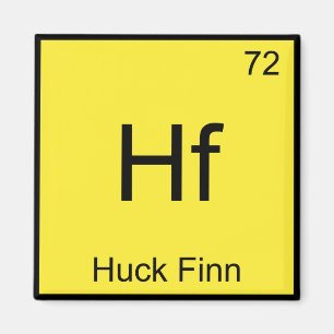 Hf - Huck Finn Lustiges Chemie-Element-Symbol-T-Sh Magnet