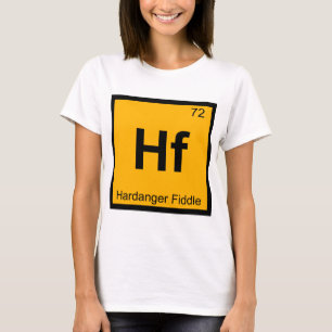 Hf - Periodische Tabelle der Hardanger Fiddle Chem T-Shirt