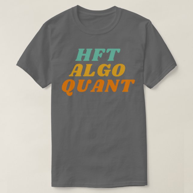 HFT Algo Quant Trading Design T-Shirt (Design vorne)