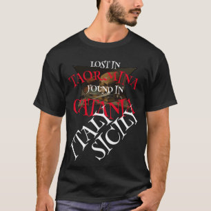 HG VERLOREN TAORMINA GEFUNDEN CATANIA ROMA ROM ITA T-Shirt