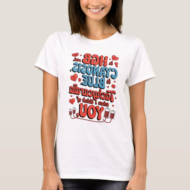 Hgb ist Red Cyanose ist blau I bekommen Tachykardi T-Shirt (Vorderseite)