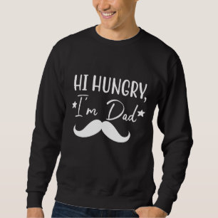Hi Hungry Ich bin Vater Hi Hungry Ich bin Vater Va Sweatshirt