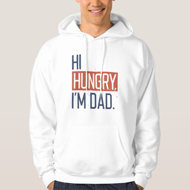 Hi Hungry Ich bin Vater Hoodie (Vorderseite)
