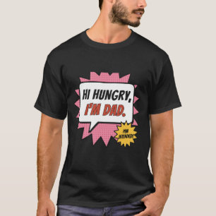 Hi Hungry Im Dad Pop Art Comic Dad-Witz T-Shirt