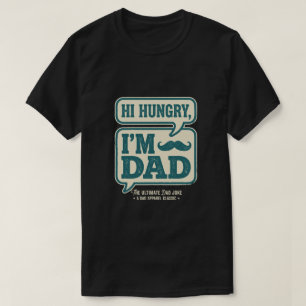 Hi Hungry I'm Dad Tee - Frohes Vatertagsgeschenk